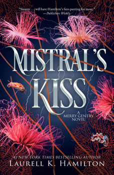 Mistral's Kiss: A Merry Gentry Novel