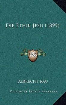 Hardcover Die Ethik Jesu (1899) [German] Book