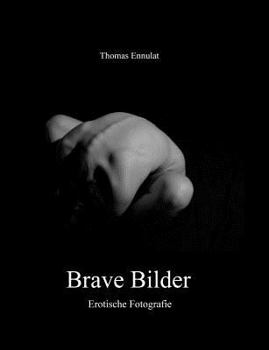 Paperback Brave Bilder: Erotische Fotografie [German] Book