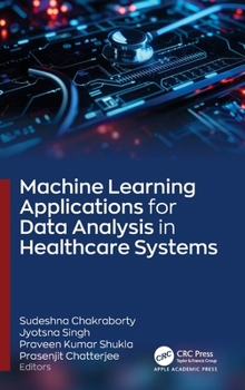 Hardcover Machine Learning Applications for Data Analysis in Healthcare Systems Book
