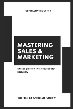 Paperback Mastering Sales & Marketing: Strategies in the Hospitality Industry Book