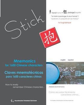 Mnemonics for 1600 Chinese Characters / Claves Mnemotecnicas Para 1600 Caracteres Chinos: How to Easily Remember Chinese Characters / Como Recordar Facilmente Caracteres Chinos