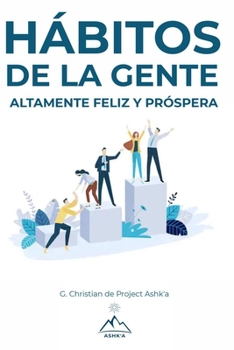 Paperback Hábitos de la Gente Altamente Feliz y Próspera [Spanish] Book