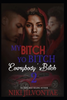 My Bitch, Yo Bitch, Everybody's Bitch 2 - Book #2 of the My Bitch, Yo Bitch, Everybody Bitch