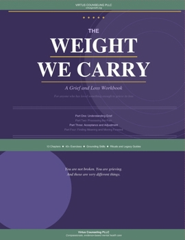 The Weight We Carry: A Grief and Loss Workbook (Self-Help)
