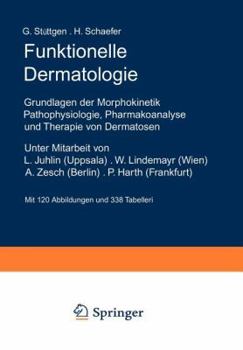 Paperback Funktionelle Dermatologie: Grundlagen Der Morphokinetik Pathophysiologie, Pharmakoanalyse Und Therapie Von Dermatosen [German] Book