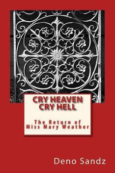 Paperback Cry Heaven Cry Hell...The Return of Miss Mary Weather Book