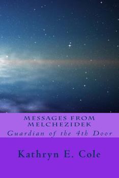 Paperback Messages from Melchezidek: Guardian of the 4th Door Book
