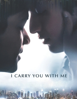 I Carry You With Me: Screenplays