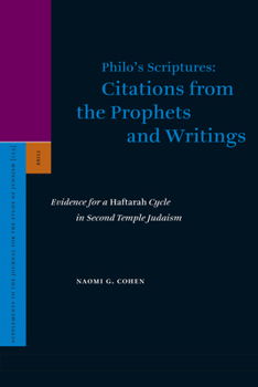 Hardcover Philo's Scriptures: Citations from the Prophets and Writings: Evidence for a Haftarah Cycle in Second Temple Judaism Book