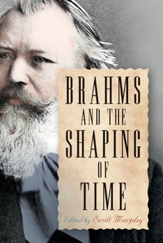 Hardcover Brahms and the Shaping of Time Book