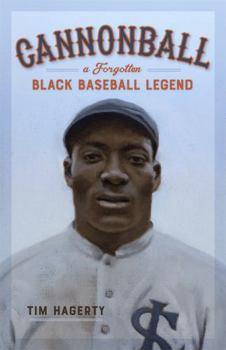 Cannonball: A Forgotten Black Baseball Legend