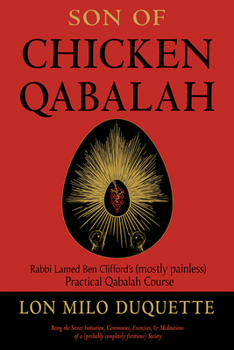 Paperback Son of Chicken Qabalah: Rabbi Lamed Ben Clifford's (Mostly Painless) Practical Qabalah Course Book