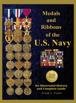 Medals and Ribbons of the U. S. Navy: An Illustrated History and Guide