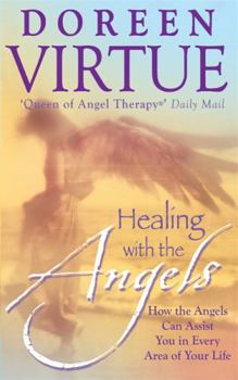 Paperback Healing with the Angels: How the Angels Can Assist You in Every Area of Your Life Book