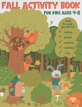 Paperback Fall Activity Book: For kids ages 4-8. Includes the following activities - coloring, puzzles, counting, matching, I Spy and many more. Sui Book