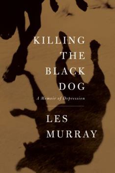 Killing the Black Dog: A Memoir of Depression - Book  of the Short Blacks