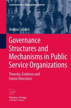 Paperback Governance Structures and Mechanisms in Public Service Organizations: Theories, Evidence and Future Directions Book
