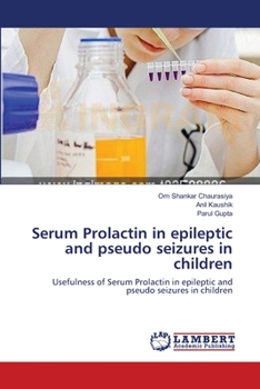 Paperback Serum Prolactin in epileptic and pseudo seizures in children Book