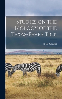 Hardcover Studies on the Biology of the Texas-fever Tick Book