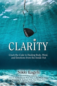 Paperback Clarity: Crack the Code to Healing Body, Mind, and Emotions from the Inside Out Book