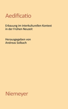 Hardcover Aedificatio: Erbauung Im Interkulturellen Kontext in Der Frühen Neuzeit [German] Book