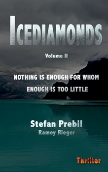Paperback Icediamonds Trilogy Volume 2: Nothing is enough for whom enough is too little Book