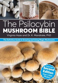 Paperback The Psilocybin Mushroom Bible: The Definitive Guide to Growing and Using Magic Mushrooms Book