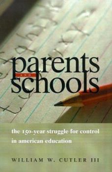 Hardcover Parents and Schools: The 150-Year Struggle for Control in American Education Book
