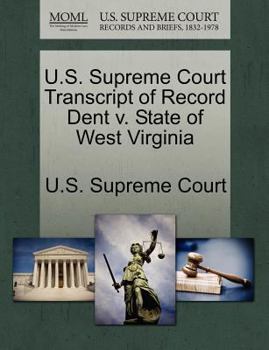 Paperback U.S. Supreme Court Transcript of Record Dent V. State of West Virginia Book