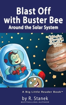 Blast Off with Buster Bee Around the Solar System: A Bugville Critters Story About Curiosity, Discovery, and Our Solar System (Bugville Critters: Learn & Explore - Big Ideas for Bright Little Minds)