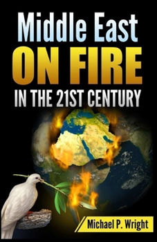 Paperback Middle East on Fire in the 21st Century Book