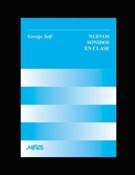 Paperback Nuevos Sonidos en clase: Cómo aplicar la enseñanza musical en las escuelas [Spanish] Book