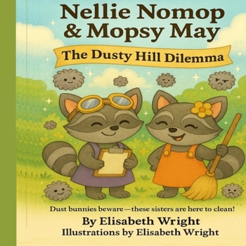 Nellie Nomop & Mopsy May: The Dusty Hill Dilemma
