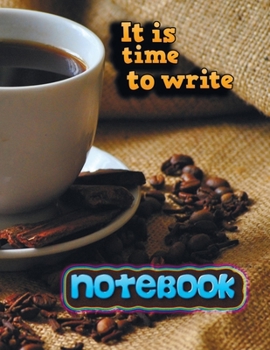 Paperback Notebook: it is time to write 29 Notebook; Lined Notebook Journal, Ruled notebook college - 120 Pages - Large (8.5 x 11 inches) Book