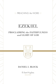 Hardcover Ezekiel: Proclaiming the Faithfulness and Glory of God (Preaching the Word) Book