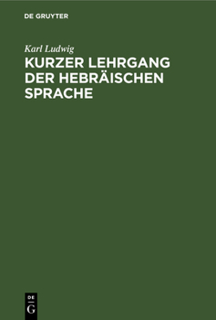 Hardcover Kurzer Lehrgang Der Hebräischen Sprache: Ein Elementarbuch [German] Book