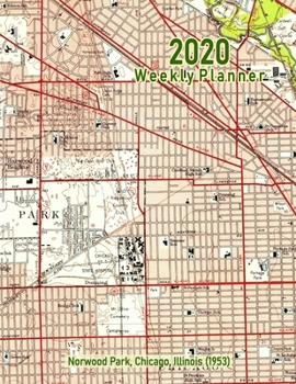 2020 Weekly Planner: Norwood Park, Chicago, Illinois (1953): Vintage Topo Map Cover