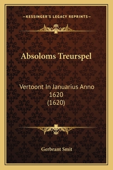 Paperback Absoloms Treurspel: Vertoont In Januarius Anno 1620 (1620) [Dutch] Book