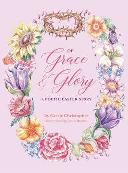 Hardcover Of Grace and Glory: A Poetic Easter Story Book