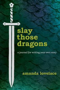 Hardcover Slay Those Dragons: A Journal for Writing Your Own Story Book