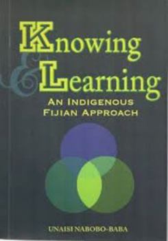 Paperback Knowing & Learning: An Indigenous Fijian Approach Book