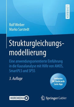 Paperback Strukturgleichungsmodellierung: Eine Anwendungsorientierte Einführung in Die Kausalanalyse Mit Hilfe Von Amos, Smartpls Und SPSS [German] Book