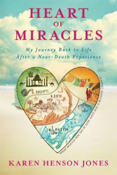 Hardcover Heart of Miracles: My Journey Back to Life After a Near-Death Experience Book