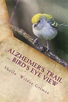 Paperback Alzheimer's Trail ... birds eye view: poems/prose Book