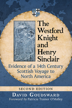 Paperback The Westford Knight and Henry Sinclair: Evidence of a 14th Century Scottish Voyage to North America, 2d ed. Book