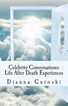 Paperback Celebrity Conversations: Life After Death Experiences Book