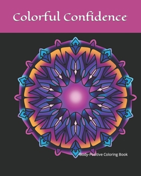 Paperback Colorful Confidence: Body-Positive Coloring Book