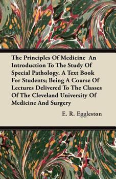 Paperback The Principles Of Medicine An Introduction To The Study Of Special Pathology. A Text Book For Students; Being A Course Of Lectures Delivered To The Cl Book