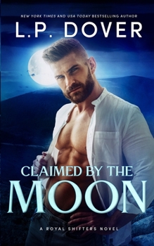 Claimed by the Moon - Book #6 of the Royal Shifters